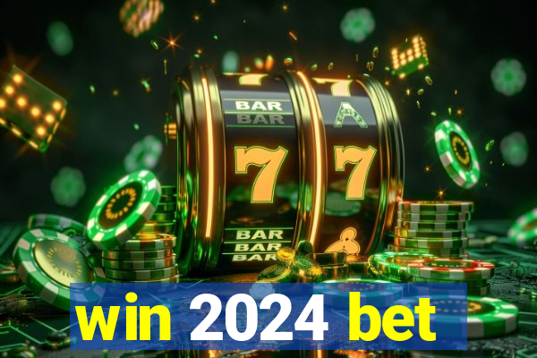 win 2024 bet